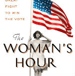 Cover of Elaine Weiss' forthcoming book, "The Woman's Hour: The Great Fight to Win the Vote,"