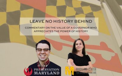 Preservation Maryland, Maryland Center for History and Culture: Gov. Understands Power, Value, Relevance of Md.’s History