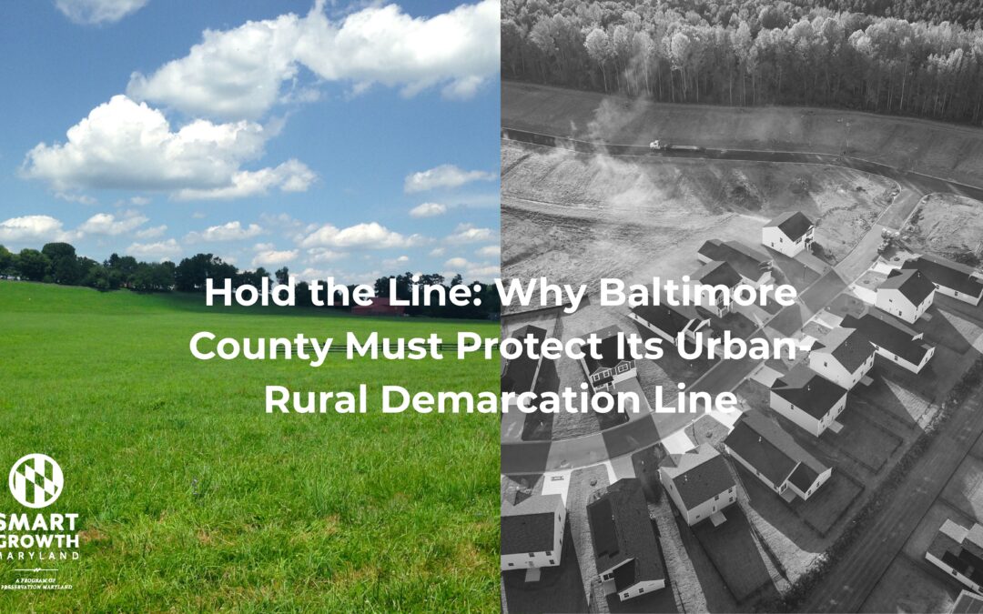 Hold the Line: Why Baltimore County Must Protect Its Urban-Rural Demarcation Line