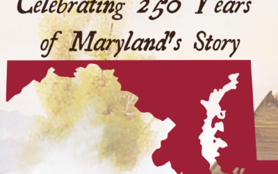 Celebrating 250 Years of Maryland’s Story
